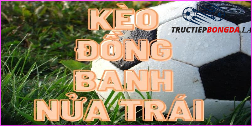 Những yếu tố ảnh hưởng đến kèo đồng banh nửa trái